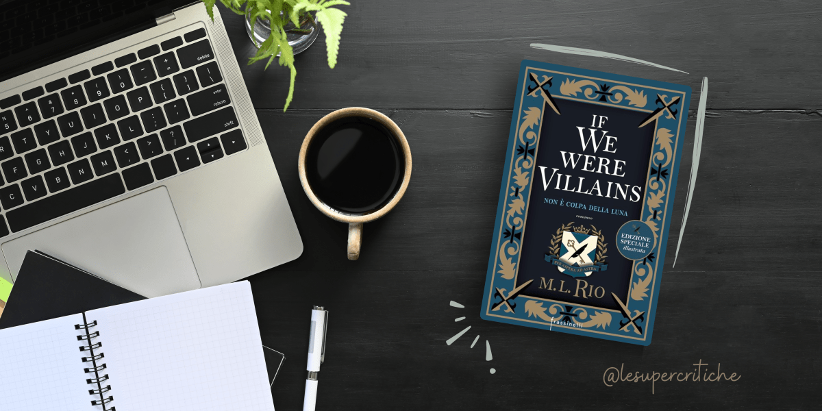 If We Were Villains. Non è colpa della&nbsp;Luna.