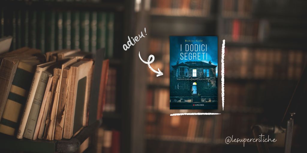 #librimaifiniti I dodici segreti di Robert&nbsp;Gold