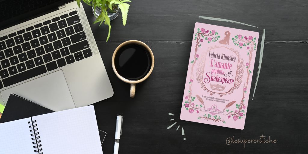 Recensione di L’amante perduta di Shakespeare di Felicia&nbsp;Kingsley
