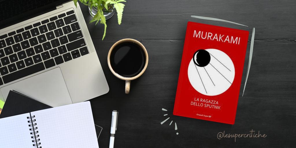 “La ragazza dello Sputnik” di Murakami: un viaggio tra solitudine e silenzi che&nbsp;parlano