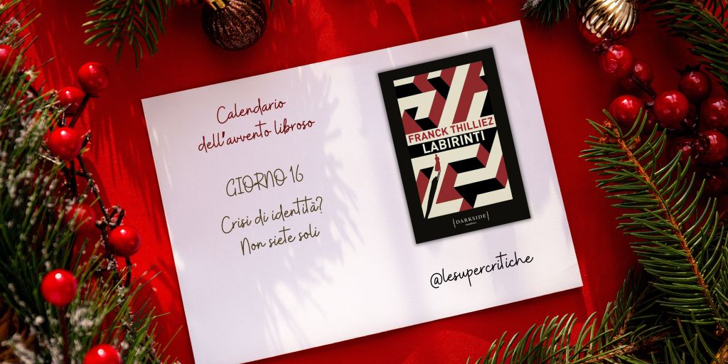 Calendario dell’Avvento – Giorno 16: Labirinti di Franck&nbsp;Thilliez