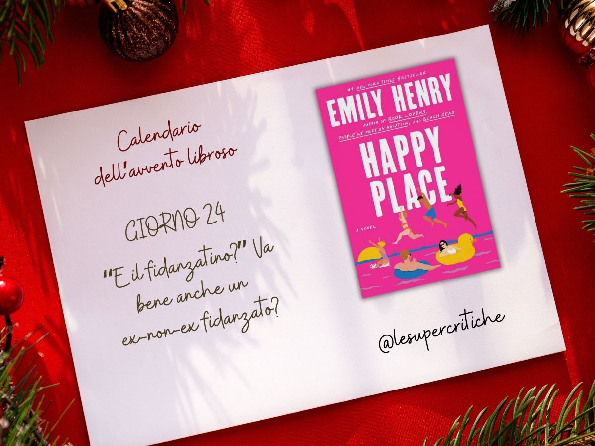Calendario dell’Avvento – Giorno 24: Happy Place. Una vacanza particolare di Emily&nbsp;Henry
