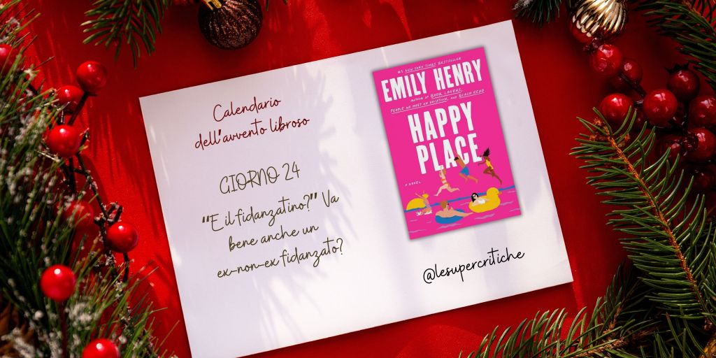 Calendario dell’Avvento – Giorno 24: Happy Place. Una vacanza particolare di Emily&nbsp;Henry