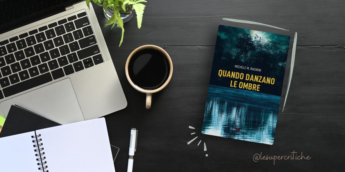Recensione di Quando danzano le&nbsp;ombre